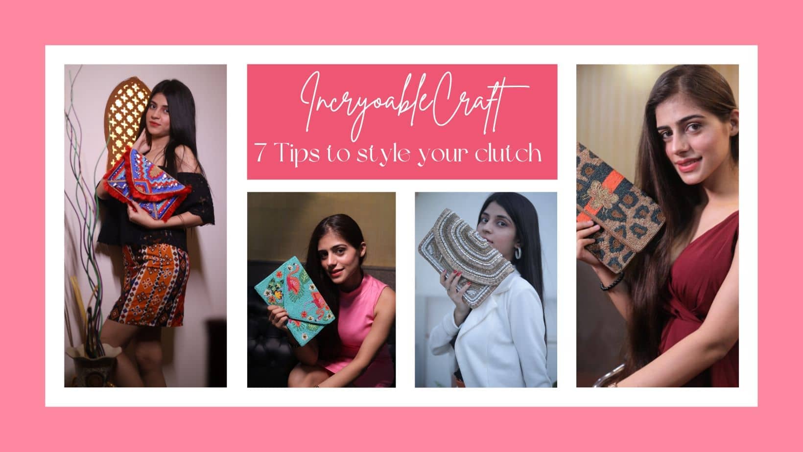 7 Tips to style your clutch in different ways